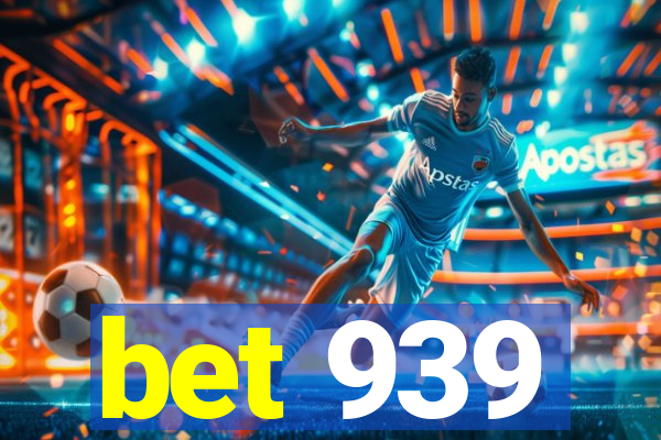 bet 939